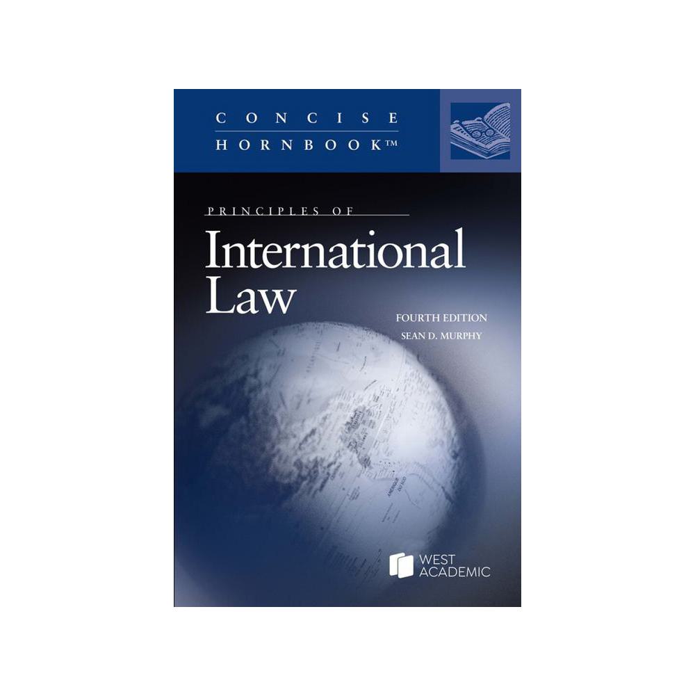 Murphy, Principles Of International Law, 9781636591179, West Academic, 4th, Law, Books, 939566